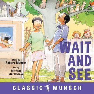 Wait and See -- Robert Munsch
